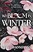 To Bloom in Winter: Fantasy Novella (Lineage)