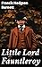 Little Lord Fauntleroy: Enriched edition. A Heartwarming Tale of Love, Nobility, and Kindness in Nineteenth-Century England