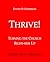 THRIVE!: TURNING THE CHURCH RIGHT-SIDE UP GROUP STUDY EDITION (BIBLICAL ISSUES EXPLORED LOGICALLY)