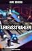 Lebensstrahlen: Science-Fiction-Roman: Bereicherte Ausgabe. (German Edition)