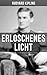 Erloschenes Licht: Eine Une...