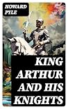 King Arthur and H...