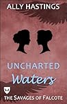 Uncharted Waters by Ally Hastings