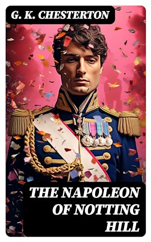 The Napoleon of Notting Hill: Dystopian Classic