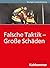 Falsche Taktik - Große Schäden