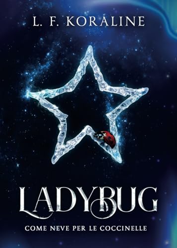 LADYBUG - come neve per le coccinelle (Italian Edition)