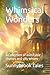 Whimsical Wonders: A Collec...