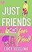 Just Friends for Now: An utterly hilarious rivals-to-lovers romantic comedy