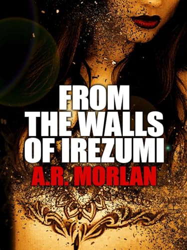 From the Walls of Irezumi (Kindle Edition)