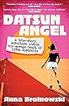 Datsun Angel by Anna Broinowski