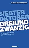 Siebter Oktober Dreiundzwanzig: Antizionismus und Identitätspolitik Siebter Oktober Dreiundzwanzig: Antizionismus und Identitätspolitik