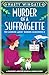 Murder of a Suffragette (Lo...
