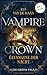 Vampire Crown - Gefangene der Nacht: Die große Saga 1 | Drei eBooks in einem Band: »Schwur der Vergangenheit«, »Fluch der Unendlichkeit« und »Erbe der ... Crown - Die große Saga) (German Edition)