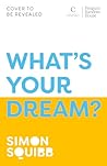 What's Your Dream...