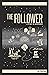 The Follower: A Study in Su...