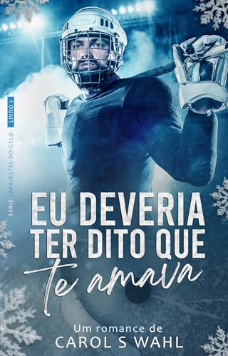 Eu deveria ter dito que te amava (Portuguese Edition)