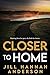 Closer to Home by Jill Hannah Anderson