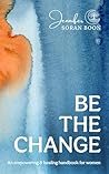 Be the Change: An...
