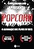 Popcorn: O almanaque dos fi...