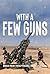 With a Few Guns: The Royal ...