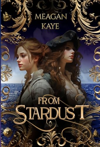 From Stardust: Book 1 in the Aarilyan Seas Series (Kindle Edition)