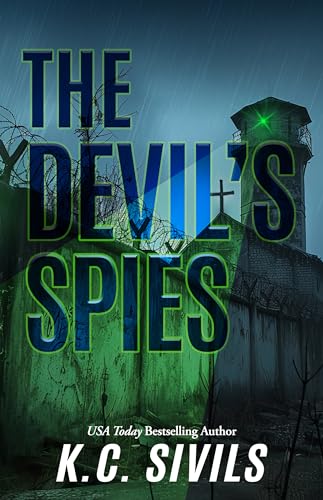 The Devil's Spies: Faith, Betrayal, and Escape Beneath the Berlin Wall (Historical Fiction by Author K.C. Sivils Book 2)