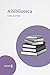 A biblioteca (Portuguese Edition)