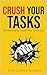 Crush Your Tasks: 50 Method...