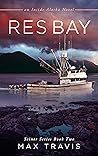 Res Bay: An Inside Alaska Novel (Thunder Bay Seiner Series Book 2)