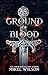 Ground of Blood (Orphan's R...