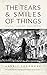 The Tears and Smiles of Things by Андрій Содомора