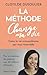 La Méthode CHANGE MA VIE - Créez la vie extraordinaire qui vous ressemble