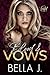 Blood and Vows by Bella J. Blood and Vows by Bella J.