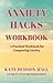 ANXIETY HACKS WORKBOOK: EAS...