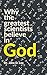 WHY THE GREATEST SCIENTISTS BELIEVE IN GOD by John D. Lee