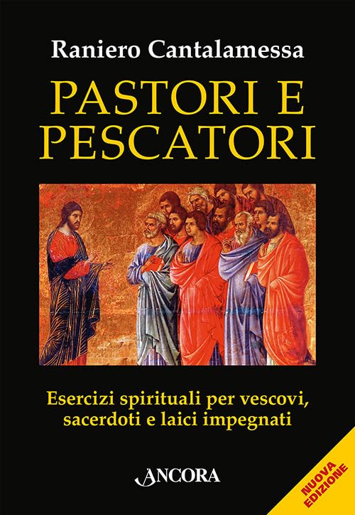 Pastori e Pescatori: Esercizi spirituali per vescovi, sacerdoti e laici impegnati (In cammino) (Italian Edition)