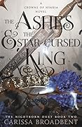 The Ashes & the Star-Cursed King (Crowns of Nyaxia, #2)