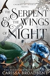 The Serpent and the Wings of Night (Crowns of Nyaxia, #1)