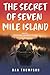 The Secret Of Seven Mile Island by Dan Thompson