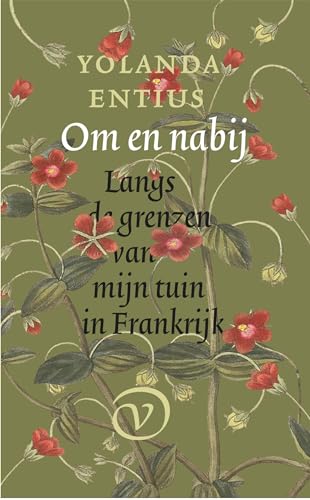 Om en nabij: langs de grenzen van mijn tuin in Frankrijk (Kindle Edition)