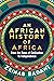 An African History of Africa: From the Dawn of Humanity to Independence