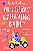 Old Girls Behaving Badly (O...