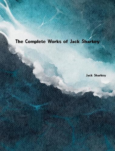 The Complete Works of Jack Sharkey (Kindle Edition)