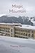 Magic Mountain by Thomas Mann Magic Mountain by Thomas Mann