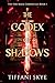 The Codex of Shadows (The Fire Mage Chronicles Book 1)