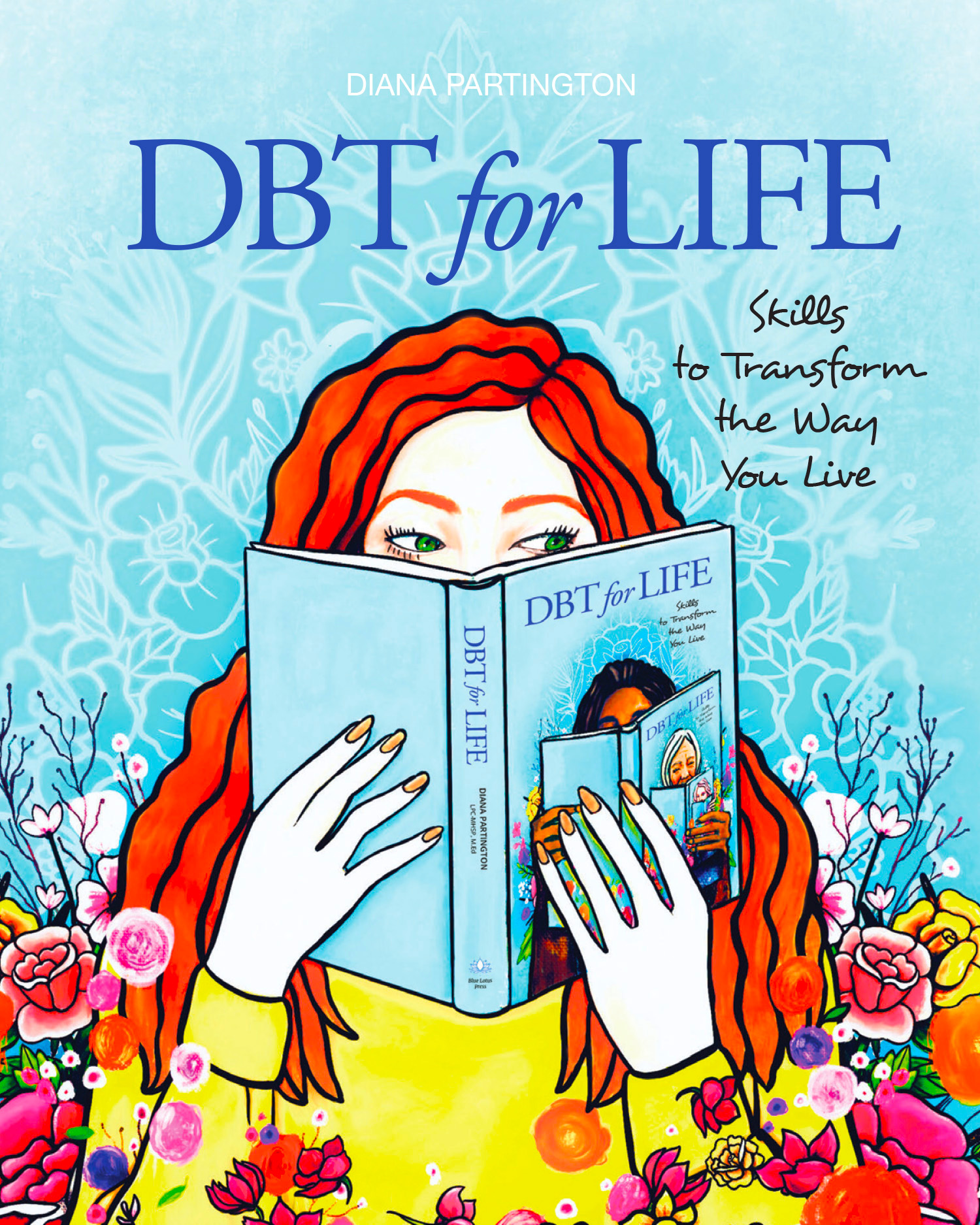 Dbt for Life: Skills to transform the way you live (Blue Lotus Press)