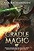 Cradle Magic (Dragon Defenders of Destia Part II #3)