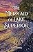 The Mermaid of Lake Superior