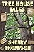 Tree House Tales: A Collection of Short Stories, Non-Fiction Shorts, Artwork, and Extracts From Five Narenta Tumults Novels
