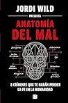 Anatomía del mal by Jordi Wild